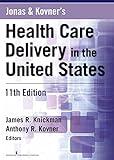 Jonas and Kovner's Health Care Delivery in the United States, 11th Edition