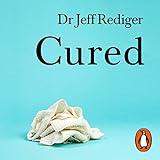 Cured: The Remarkable Science of How People Recover from Chronic Illness
