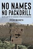 No Names No Pack Drill: An Oral History of Canadians at War in Afghanistan (Modern Military Memoirs)