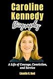 Caroline Kennedy Biography: A Life of Courage, Conviction, and Service
