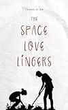 The Space Love Lingers