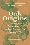 Oak Origins: From Acorns to Species and the Tree of Life