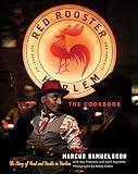 The Red Rooster Cookbook: The Story of Food and Hustle in Harlem