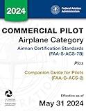 Commercial Pilot Airplane Category Airman Certification Standards (FAA-S-ACS-7B) Plus Companion Guide for Pilots (FAA-G-ACS-2)