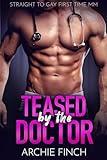 Teased by the Doctor: Straight to Gay First Time MM (Straight to Gay - Best Friends)