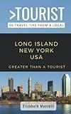 Greater Than a Tourist- Long Island New York USA: 50 Travel Tips from a Local (Greater Than a Tourist New York)