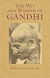 The Wit and Wisdom of Gandhi (Eastern Philosophy and Religion)