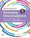 Developing Clinical Judgment for Practical/Vocational Nursing and the Next-Generation NCLEX-PN® Examination