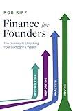 Finance for Founders: The Journey to Unlocking Your Company’s Wealth