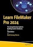 Learn FileMaker Pro 2024: The Comprehensive Guide to Building Custom Databases