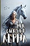Her Cursed Alpha: A Fated Mates Second-chance Romance (The Blood Eclipse Chronicles Book 2)
