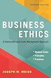 Business Ethics, Seventh Edition: A Stakeholder and Issues Management Approach