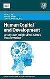 Human Capital and Development: Lessons and Insights from Korea's Transformation (KDI Series in Economic Policy and Development)