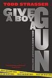 Give a Boy a Gun: 20th Anniversary Edition