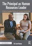 The Principal as Human Resources Leader: A Guide to Exemplary Practices for Personnel Administration