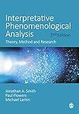 Interpretative Phenomenological Analysis: Theory, Method and Research