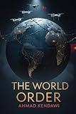 The World Order: How the World Order Works: Power, Politics, and Global Dominance