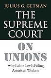 The Supreme Court on Unions: Why Labor Law Is Failing American Workers