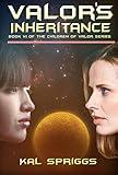 Valor's Inheritance: A Young Adult Military Space Opera Novel (Children of Valor Book 6)