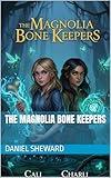 The Magnolia Bone Keepers