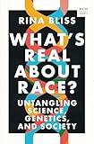 What's Real about Race?: Untangling Science, Genetics, and Society (A Norton Short)