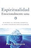 Espiritualidad emocionalmente sana (Emotionally Healthy Spirituality) (Spanish Edition)