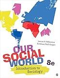 Our Social World: Introduction to Sociology