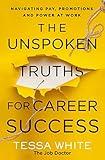 The Unspoken Truths for Career Success: Navigating Pay, Promotions, and Power at Work