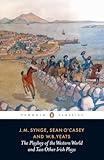 The Playboy of the Western World and Two Other Irish Plays (Classic, 20th-Century, Penguin)