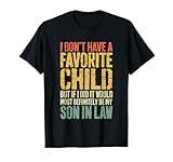 I Don't Have A Favorite Child Son In Law T-Shirt Humor Shirt T-Shirt