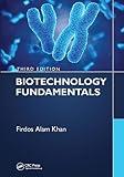 Biotechnology Fundamentals Third Edition