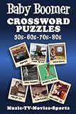 Baby Boomer Crossword Puzzles: 1950s, 1960s, 1970s, 1980s - Music, TV, Movies, Sports and People