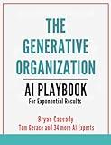 The Generative Organization (Pre-order price): An AI Playbook for Exponential Results