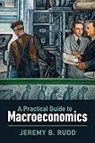 A Practical Guide to Macroeconomics