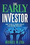 The Early Investor: How Teens & Young Adults Can Become Wealthy (Investing Fundamentals for Wealth Creation)