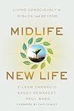 Midlife, New Life: Living Consciously in Midlife and Beyond