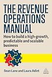 The Revenue Operations Manual: How to Build a High-Growth, Predictable and Scalable Business