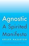 Agnostic: A Spirited Manifesto