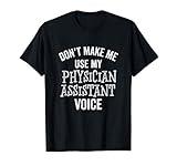 Funny Physician Assistant PA Gift Medical Office Doctor T-Shirt