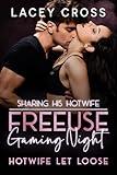 Freeuse Gaming Night: Sharing His Hotwife (Adventures of a Hotwife Book 15)