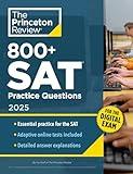 800+ SAT Practice Questions, 2025: In-Book + Online Practice Tests for the Digital SAT (2025) (College Test Preparation)