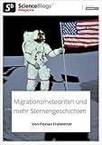 scienceblogs.de-eMagazine: ASTRONOMIE Migrationsmeteoriten (scienceblogs.de-eMagazine 2019 5) (German Edition)