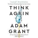 Think Again: The Power of Knowing What You Don't Know