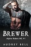 Brewer: an instalove MC suspense short romance (Alpha Riders MC Book 1)