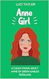 Anne Girl: A Clean Young Adult Anne of Green Gables Retelling (Midwestern Bookish Belles Book 1)