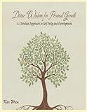 Divine Wisdom For Personal Growth: A Christian Approach to Self-Help and Development