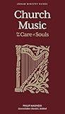 Church Music: For the Care of Souls (Lexham Ministry Guides)