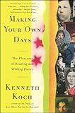 Making Your Own Days: The Pleasures of Reading and Writing Poetry