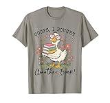 Oops I Got Another Book Goose, Funny Reading Humor T-Shirt