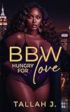 BBW Hungry for Love: A Hood Love Story